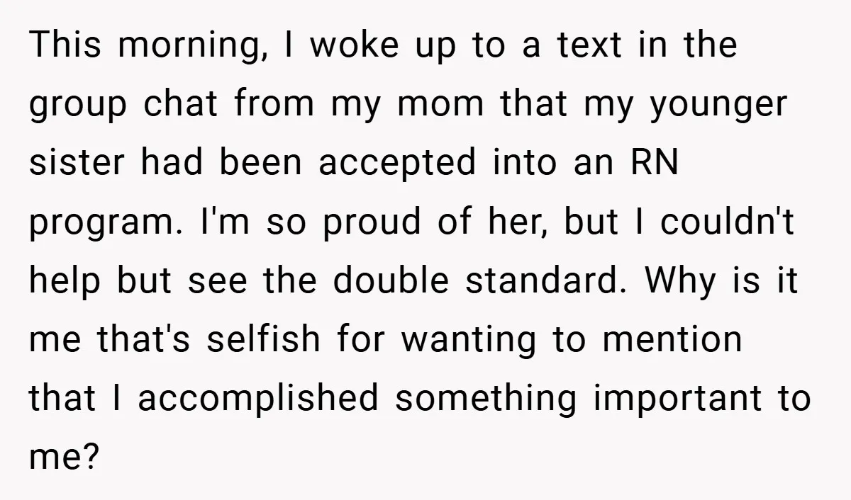 This morning, I woke up to a text in the group chat from my mom that my younger sister had been accepted into an RN program. I'm so proud of...