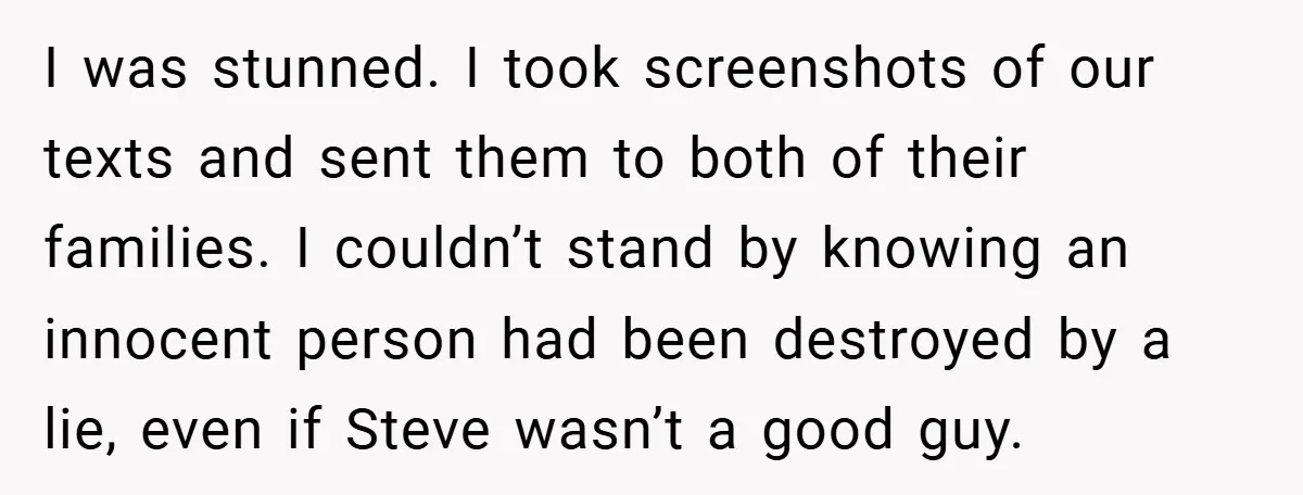 I was stunned. I took screenshots of our texts and sent them to both of their families. I couldn’t stand by knowing an innocent person had been destroyed by a...