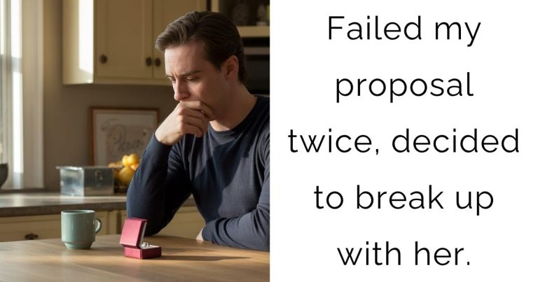 Failed my proposal twice, decided to break up with her.