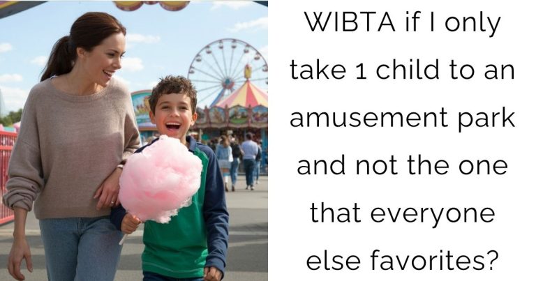 WIBTA if I only take 1 child to an amusement park and not the one that everyone else favorites?