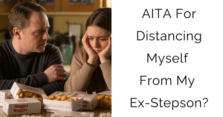 AITA For Distancing Myself From My Ex-Stepson?