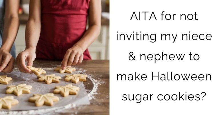 AITA for not inviting my niece & nephew to make Halloween sugar cookies?