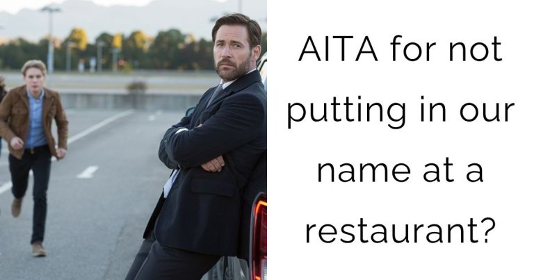 AITA for not putting in our name at a restaurant?