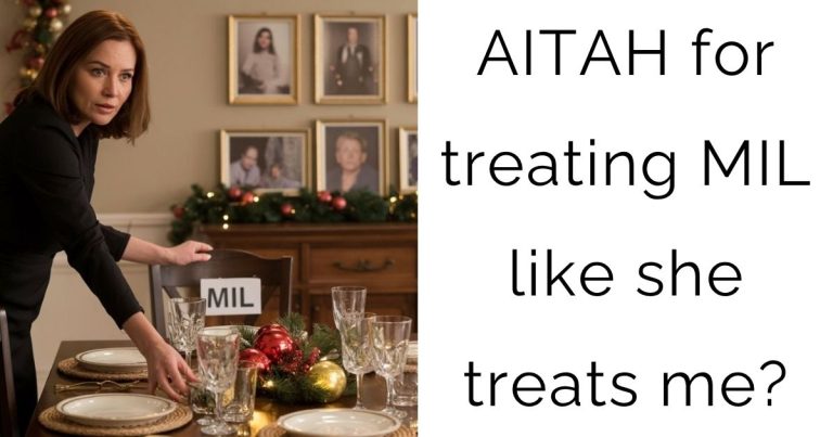 AITAH for treating MIL like she treats me?