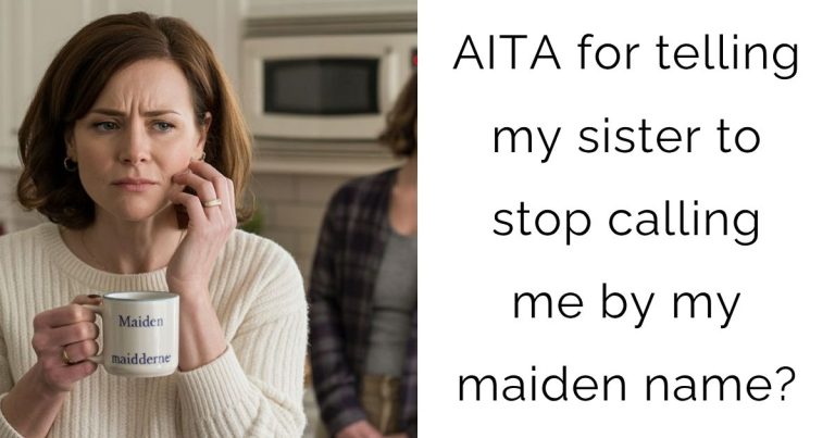 AITA for telling my sister to stop calling me by my maiden name?