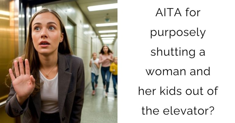 AITA for purposely shutting a woman and her kids out of the elevator?