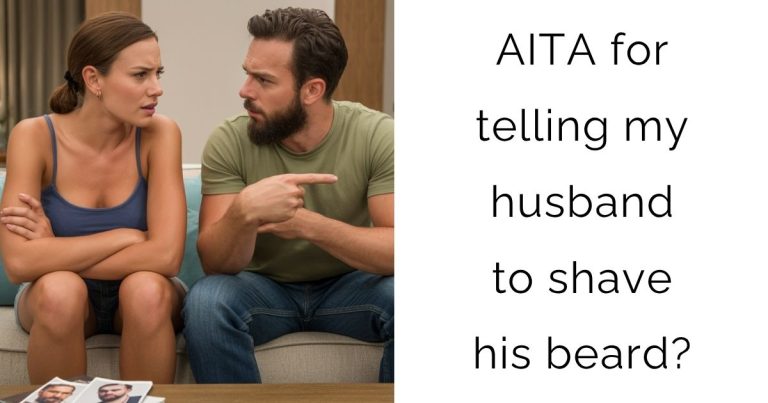 AITA for telling my husband to shave his beard?