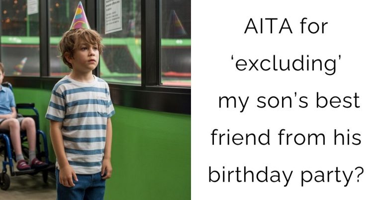 AITA for ‘excluding’ my son’s best friend from his birthday party?