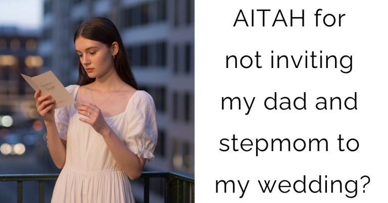 AITAH for not inviting my dad and stepmom to my wedding?