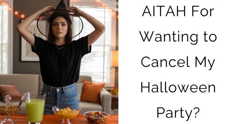 AITAH For Wanting to Cancel My Halloween Party?