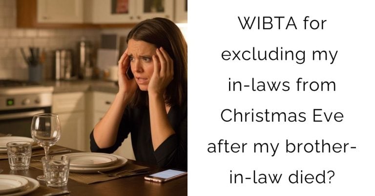 WIBTA for excluding my in-laws from Christmas Eve after my brother-in-law died?