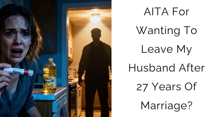 AITA For Wanting To Leave My Husband After 27 Years Of Marriage?