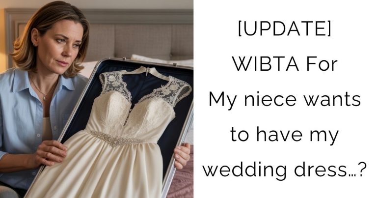 [UPDATE] WIBTA For My niece wants to have my wedding dress…?