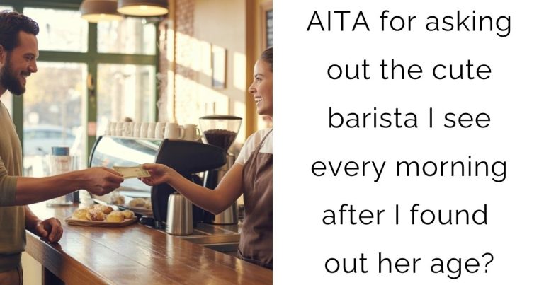 AITA for asking out the cute barista I see every morning after I found out her age?
