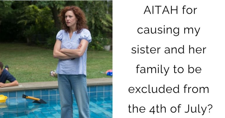AITAH for causing my sister and her family to be excluded from the 4th of July?
