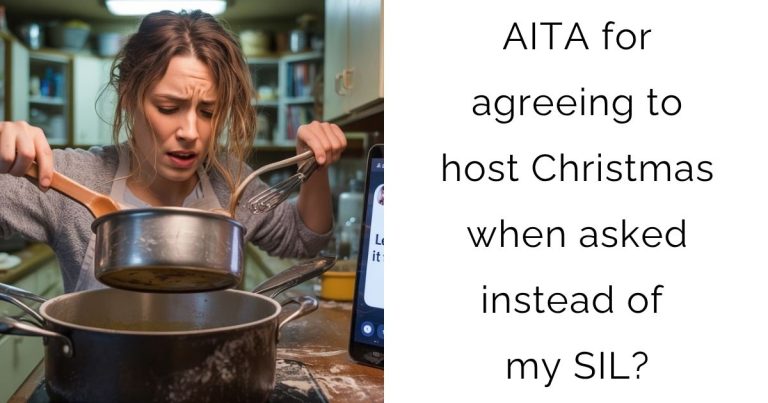 AITA for agreeing to host Christmas when asked instead of my SIL?