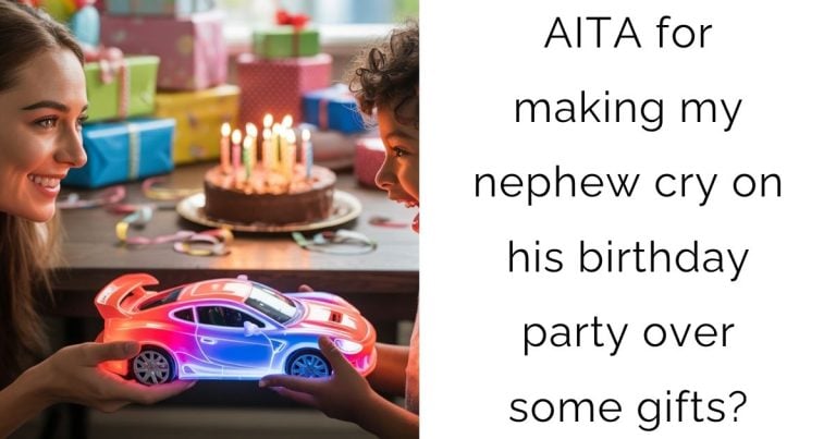 AITA for making my nephew cry on his birthday party over some gifts?