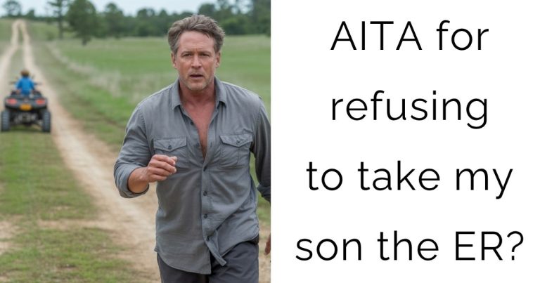 AITA for refusing to take my son the ER?