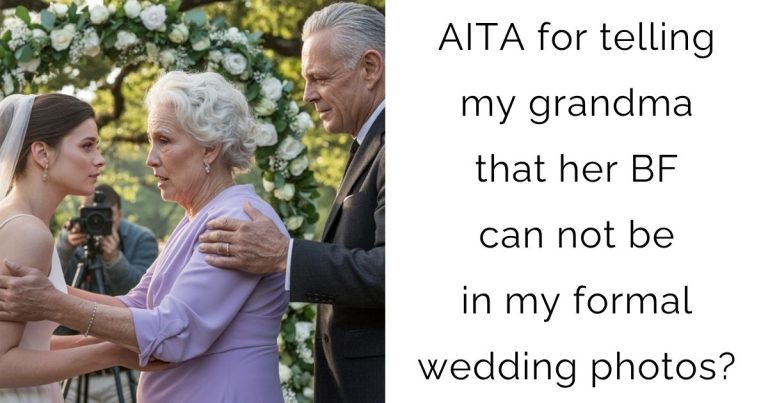 AITA for telling my grandma that her boyfriend can not be in my formal wedding photos?