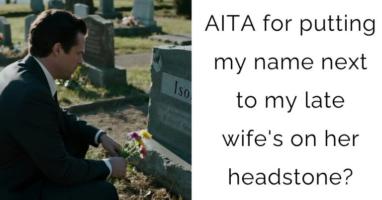 AITA for putting my name next to my late wife’s on her headstone?