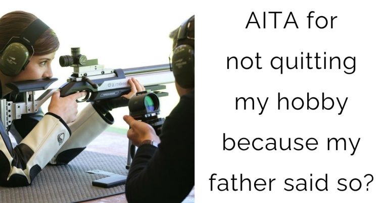 AITA for not quitting my hobby because my father said so?