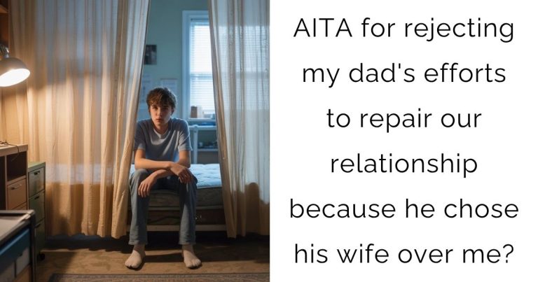 AITA for rejecting my dad’s efforts to repair our relationship because he chose his wife over me?