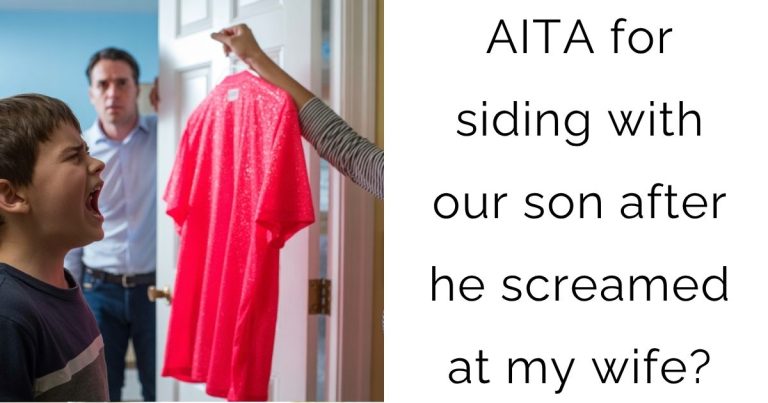 AITA for siding with our son after he screamed at my wife?