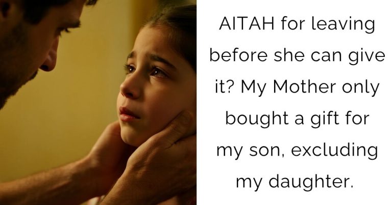 AITAH for leaving before she can give it? My Mother only bought a gift for my son, excluding my daughter.