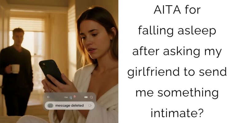 AITA for falling asleep after asking my girlfriend to send me something intimate?