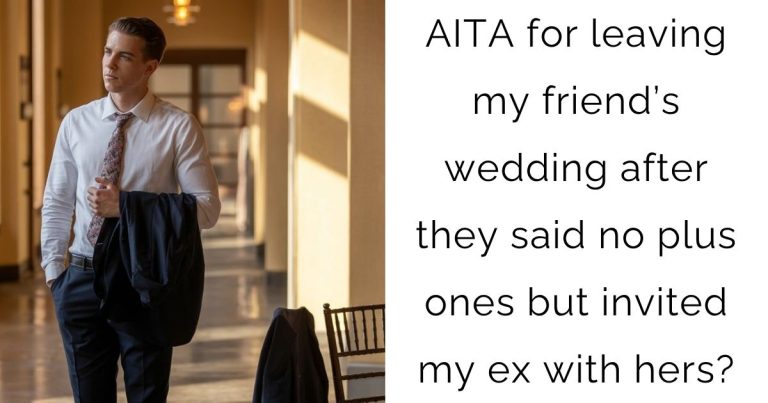 AITA for leaving my friend’s wedding after they said no plus ones but invited my ex with hers?