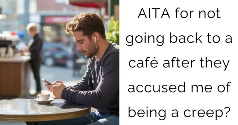 AITA for not going back to a café after they accused me of being a creep?