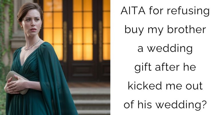 AITA for refusing buy my brother a wedding gift after he kicked me out of his wedding?