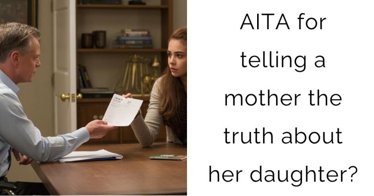 AITA for telling a mother the truth about her daughter?