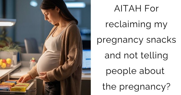AITAH For reclaiming my pregnancy snacks and not telling people about the pregnancy?