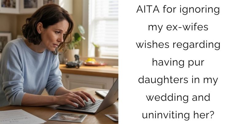 AITA for ignoring my ex-wifes wishes regarding having pur daughters in my wedding and uninviting her?