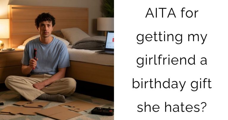 AITA for getting my girlfriend a birthday gift she hates?
