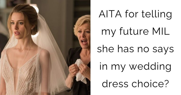 AITA for telling my future MIL she has no says in my wedding dress choice?