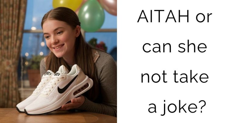 AITAH or can she not take a joke?