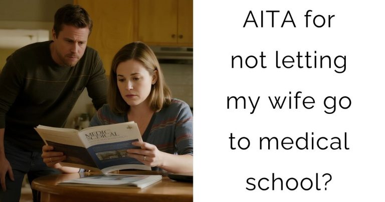AITA for not letting my wife go to medical school?