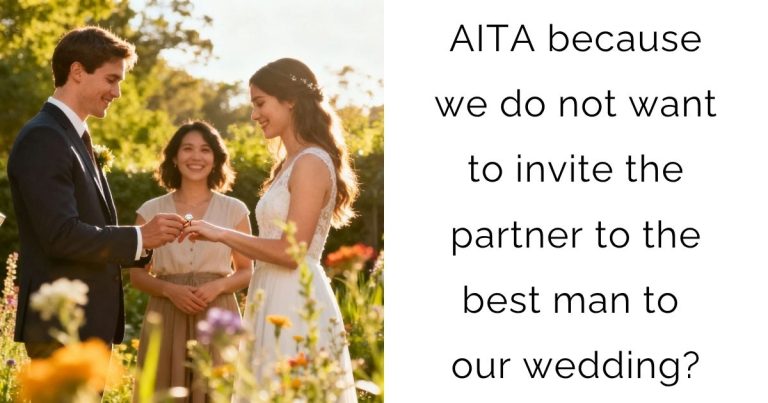 AITA because we do not want to invite the partner to the best man to our wedding?