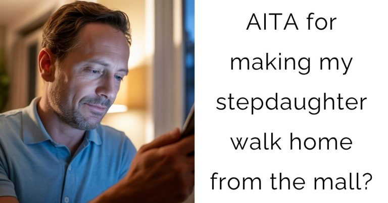 AITA for making my stepdaughter walk home from the mall?