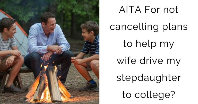AITA For not cancelling plans to help my wife drive my stepdaughter to college?