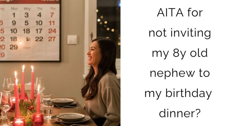 AITA for not inviting my 8y old nephew to my birthday dinner?