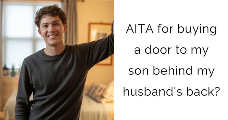 AITA for buying a door to my son behind my husband’s back?