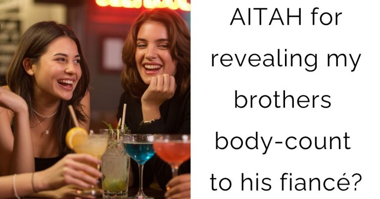 AITAH for revealing my brothers body-count to his fiancé?