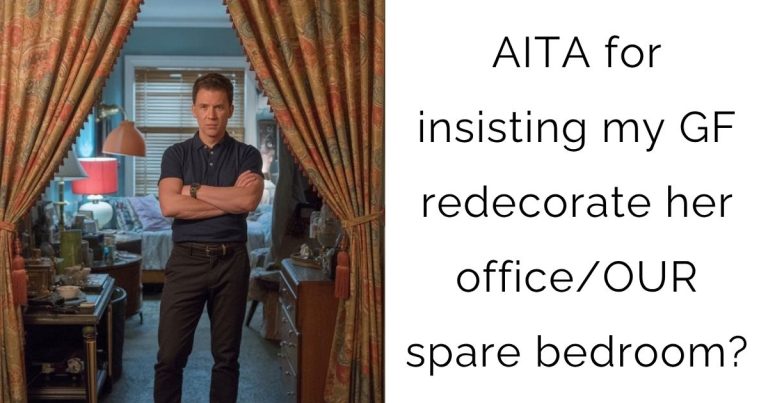 AITA for insisting my GF redecorate her office/OUR spare bedroom?