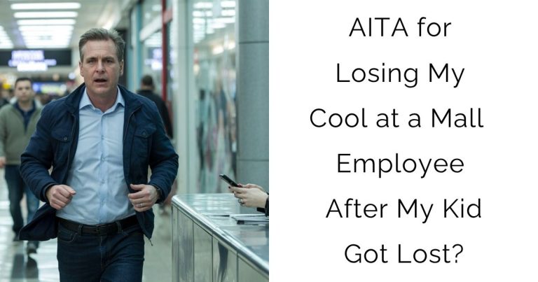 AITA for Losing My Cool at a Mall Employee After My Kid Got Lost?