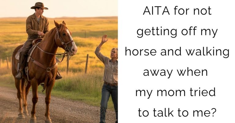 AITA for not getting off my horse and walking away when my mom tried to talk to me?