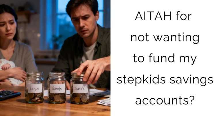 AITAH for not wanting to fund my stepkids savings accounts?