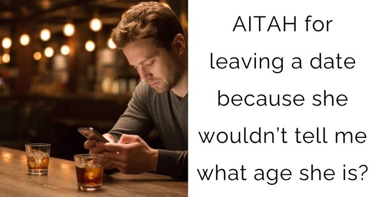 AITAH for leaving a date because she wouldn’t tell me what age she is?